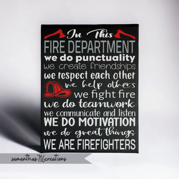 In This Fire Department We.. Fire Fighter Motivational Sign - Samantha's 716 Creations