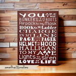 Love Of My Life Fire Fighter Sign - Samantha's 716 Creations