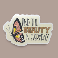 Butterfly, Find The Beauty In Everyday Motivational Vinyl Sticker - Samantha's 716 Creations