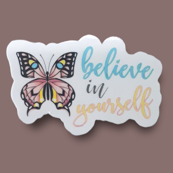 Butterfly, Believe In Yourself Motivational Vinyl Sticker - Samantha's 716 Creations