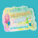 I Believe In Mermaids and Unicorns Vinyl Sticker - Samantha's 716 Creations
