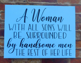 A Woman With All Sons Will Be Surrounded by Handsome Men - Samantha's 716 Creations