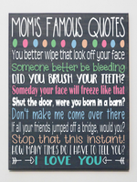 Mom's Famous Quotes Sign - Samantha's 716 Creations